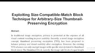 Exploiting Size Compatible Match Block Technique for Arbitrary Size Thumbnail Preserving Encryption [upl. by Twum148]