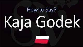 How to Pronounce Kaja Godek  Polish Name Pronunciation [upl. by Enellij]