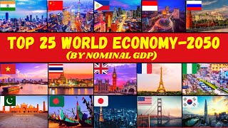 TOP 25 WORLDS LARGEST ECONOMY  2050 PROJECTED Nominal GDP [upl. by Htinnek438]