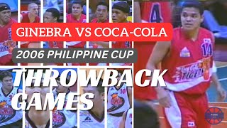 GINEBRA vs COCACOLA TIGERS  2006 PBA Philippine Cup  PBA Throwback Games [upl. by Niliram343]