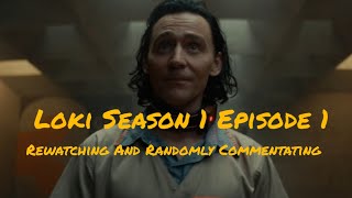 Loki Season 1 Episode 1 Rewatching And Randomly Commentating [upl. by Kopaz953]