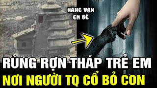 THÁP TRẺ EM công trình minh chứng cho SỰ TÀN NHẪN của tư tưởng TRỌNG NAM KHINH NỮ  Tin nhanh 24h [upl. by Laney]