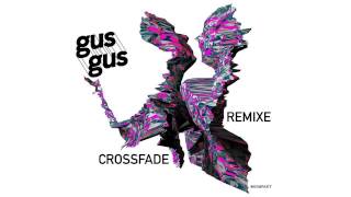 GusGus  Crossfade Maceo Plex Mix [upl. by Silvan]