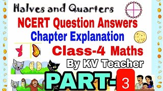 PART3 Chapter Explanation  NCERT Question Answers Halves and Quarters  Class 4 Maths Chapter9 [upl. by Aleuname]