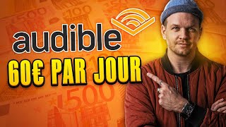 60 EUROS PAR JOUR AVEC AMAZON AUDIBLE La Meilleure Stratégie en 2024 [upl. by Waylan237]