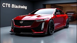 2025 Cadillac CT5 Blackwing The Ultimate American Luxury Performance Sedan [upl. by Animehliw]