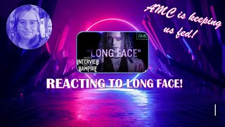 REACTING TO LONG FACE Interview with the Vampire [upl. by Dickey248]