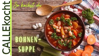 Bohnensuppe mit Gemüse und Kartoffeln Bohneneintopf nach Omas Rezept [upl. by Ailis]