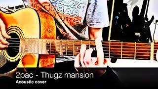 2pac  Thugz mansion acoustic cover lession tab [upl. by Tlok]