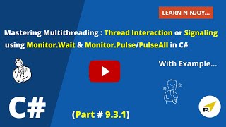 Mastering MultithreadingPart931 Thread Interaction using MonitorWait amp MonitorPulsePulseAll [upl. by Eggleston604]