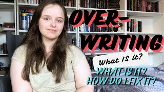 How to fix overwritingWhat is it and how it affects your story [upl. by Binette273]