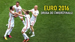 Reprezentacja Polski  Droga do Ćwierćfinału EURO 2016 ᴴᴰ [upl. by Aitnuahs417]