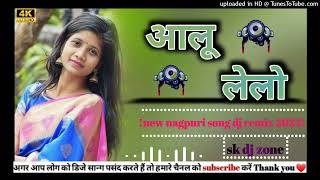 Aalulelokahelabodilelo New Nagpuri Song Dj Remix 202324 Mix by sk dj zone [upl. by Gney568]