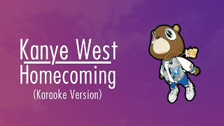 Kanye West  Homecoming  Karaoke [upl. by Lauro823]