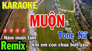 Muộn Karaoke Remix Tone Nữ  Beat Chuẩn [upl. by Ekram]