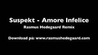 Suspekt  Amore Infelice HEDEGAARD Remix [upl. by Agnot]