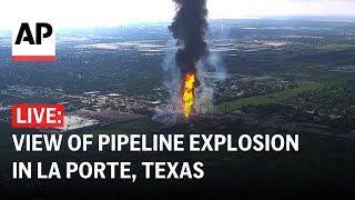 LIVE View of pipeline explosion in La Porte Texas [upl. by Tavis]