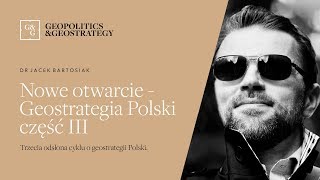 Jacek Bartosiak i Nowe Otwarcie  Geostrategia Polski część 3 [upl. by Meerak]