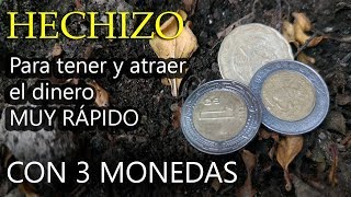 Conjuro PODEROSO para atrer Dinero muy rápido Con 3 monedas [upl. by Ynot]