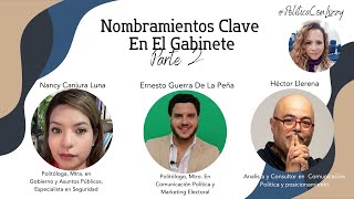 Nombramientos Clave En El Gabinete Parte 2 [upl. by Ehcadroj]