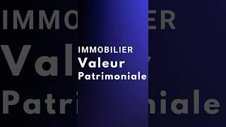 Valeur Patrimoniale immo investissementimmobilier business [upl. by Noyar]