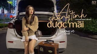 Ai Chung Tình Được Mãi  Đinh Tùng Huy  Thương Võ Cover [upl. by Thorncombe]