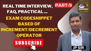 9 Real Time Interview FAQ Practical Exam CodeSnippet based of IncrementDecrement Operatorjpsir [upl. by Tuck25]