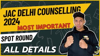 JAC DELHI COUNSELLING SPOT ROUND 2024  ALL DETAILS FOR DTU NSIT IIIT DELHI IGDTUW [upl. by Nesrac]