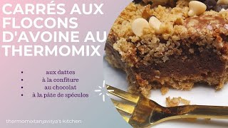 CARRÉS AUX FLOCONS DAVOINE AU THERMOMIXAUX DATTES À LA CONFITUREAU CHOCOLATÀLA PÂTE DE SPÉCULOS [upl. by Salahi]