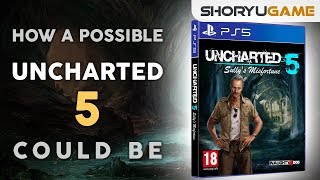 Uncharted 5  What Its Going To Be Like  Probably [upl. by Annazus]