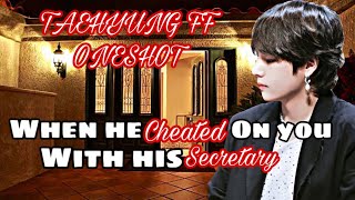 KTH FF ONESHOT  When he cheated on you with his secretary taehyung taehyungff [upl. by Arquit]