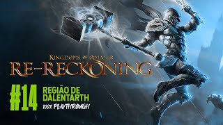 KINGDOMS OF AMALUR RERECKONING  14 DALENTARTH [upl. by Yaner]