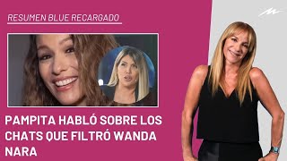 Pampita habló sobre los chats que filtró Wanda Nara e ingresó al Resumen Blue Recargado [upl. by Anaitsirk422]