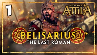 THE LAST ROMAN RISES Total War Attila  The Last Roman Campaign  Belisarius Roman Expedition 1 [upl. by Yelnik]