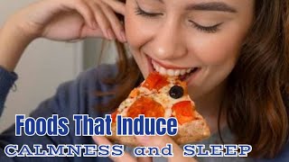 Foods that induced Calmness and Sleep [upl. by Enyr]