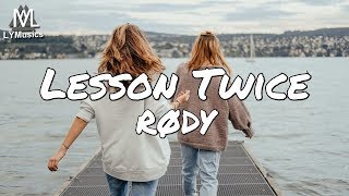 RØDY – Lesson Twice Lyrics [upl. by Ahsiek332]