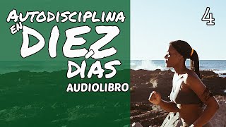 Audiolibro para aprender autodisciplina en 10 días  4  Entendiendo la autodisciplina [upl. by Anatnas]