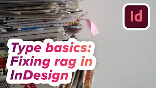 Typography basics What is rag and how do I improve it in InDesign [upl. by Sivert479]