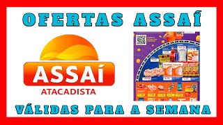 OFERTAS ASSAÍ ATACADISTA  SÓ OFERTA ASSAI  COMPRAS COMPRA DO MÊS 2023 [upl. by Hyatt]