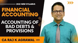 Financial Accounting  Accounting of Bad Debt and Provisions by CA Raj K Agrawal  CMA 2022 Syllabus [upl. by Ellatnahc]