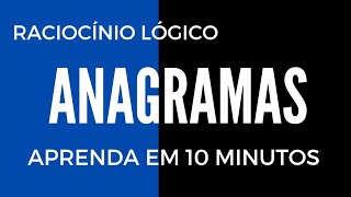 Raciocínio Lógico  Aprenda Anagramas de uma vez por todas  Entenda em apenas 10 minutos [upl. by Chip]