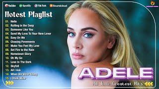 Adele Greatest Hits  Adele Songs Playlist  Hello Easy On Me Someone Like You [upl. by Telimay]