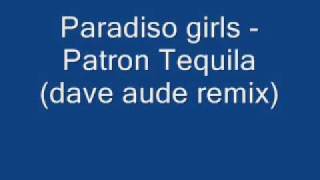 Patron Tequila Dave Audé Remix [upl. by Riedel]