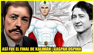 EL TRISTE FINAL DE KALIMAN  GASPAR OSPINA Una de las voces mas increíbles de Colombia [upl. by Joline]