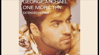 George Michael  One More Try  Extended Fabmix [upl. by Enelloc]