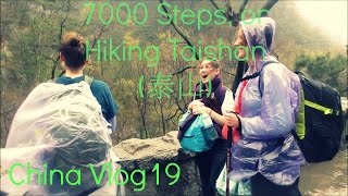 7000 Steps or Hiking Taishan 泰山  China Vlog 19 [upl. by Vocaay]