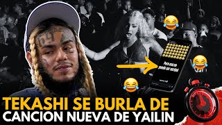 TEKASHI REACCIONA Y SE BURL4 DE LA NUEVA CANCION DE YAILIN DALE 2 [upl. by Nosnaj293]