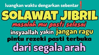 SHOLAWAT JIBRIL PENARIK REZEKI PALING MUSTAJAB SHOLAWAT NABI MUHAMMAD SAW Sholawat Jibril Merdu [upl. by Olshausen]