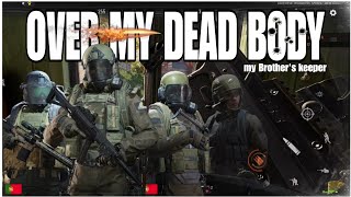 OVER MY DEAD BODY  My Brothers Keeper  TS5  Arena Breakout [upl. by Esiuol]