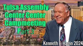 Kenneth E Hagin Messages 2024  Tulsa Assembly Center Center Campmeeting Part 3 [upl. by Anirol531]